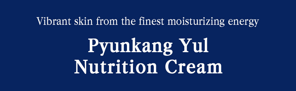 PYUNKANGYUL Nutrition Creams Korean Skincare Face Facial Moisturizer